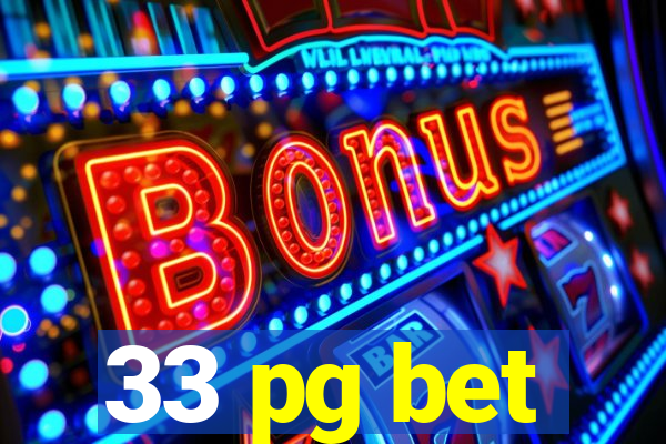 33 pg bet